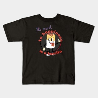 The Secret to Happiness is a Burrito Kids T-Shirt